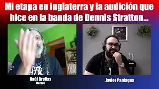 Mi etapa en Inglaterra y la audición que hice con Dennis Stratton | Charla con Raúl Greñas