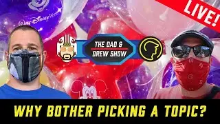 The Dad and Drew Show - Disney Parks....why bother picking a topic.
