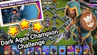 Easily 3 Star Dark Ages Champion Challenge (Clash Of Clans)