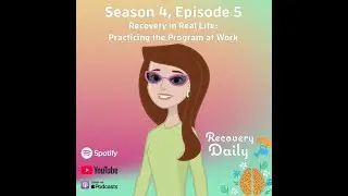 Recovery in Real Life: Practicing the Program at Work