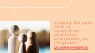 Finding the Best Path to Resolution: Mediation, Arbitration, or Litigation #legal #mediationorlando