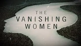 The Vanishing Women Season 1 Episode 4 ''The Sound of Silence''