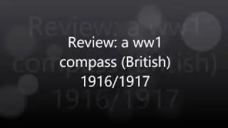 Review: a ww1 compass (British) 1916/1917
