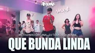 Mc Thzinho Original, Dj Tubas & Dj Nekine - Que Bunda Linda - Coreografia Amorins