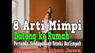 Arti Mimpi Pacar Datang ke Rumah Pertanda Mendapatkan Rezeki Berlimpah Menurut Primbon Jawa
