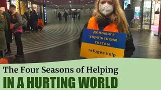 The Four Seasons of Helping in a Hurting World