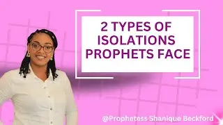 TWO TYPES OF ISOLATION PROPHETS GO THROUGH