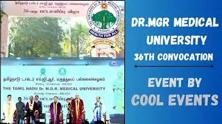 36th Convocation of The Tamil Nadu Dr. M.G.R. Medical University | Event Managed By COOL EVENTS