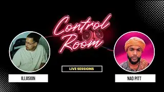Control Room Session w/ Nad Pitt