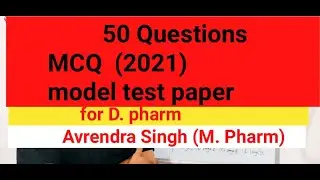 50 questions MCQ ,model test paper 2021 for D. pharm students by Avrendra Singh