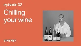 Wine Made Easy - Chilling Wine