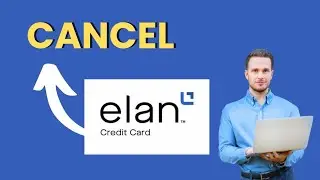How to Cancel Elan Financial Credit Card 2024?