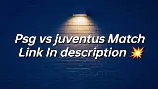 PSG vs Juventus  champions League Link in description......And comment box