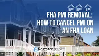 How To Cancel FHA Mortgage Insurance (MIP / PMI)