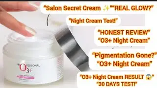 &ldquo;O3+ Night Cream Review | 30 Din Me Glow, Pigmentation & Wrinkles Result 😱 | Honest Hindi Review&rdquo;