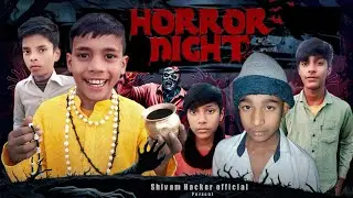 Horror Night | Full comedy video | Shivam hacker official | viral | 