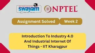 Introduction To Industry 4.0 And Industrial Internet Of Things Week 2 || NPTEL ANSWERS 2025 #nptel