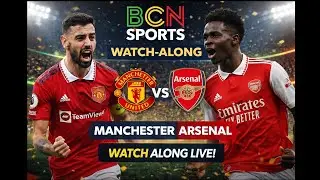 Manchester United vs Arsenal LIVE Watch Along | Premier League Showdown