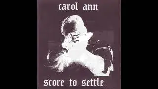 Carol Ann - Score To Settle 7