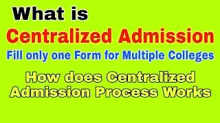 What is Centralized Admission Process by a University | Be a Champ
