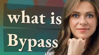 Bypass | meaning of Bypass