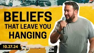 Beliefs That Leave You Hanging | Jona Toledo | 10.27.24