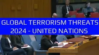 Global Terrorism Security Threat Analysis- CTED Security Council - UN ● Examine Your Enemies &bull; EISSA