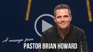 A Message From Pastor Brian