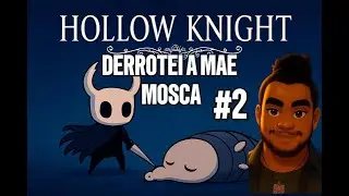 Explorando Hallownest + Mini Chefe M&atilde;e Mosca! | Hollow Knight #2