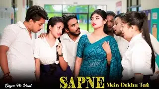 Sapne Mein Dekhu Tere | Best High School Love Story❤️First Love in School Life | Romantic Hindi Song