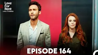 Love For Rent Episode 164 (Urdu Dubbed)