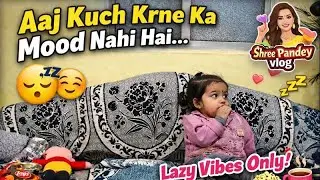Day 118 | Aaj kuch krne ka mood nahi hai😚