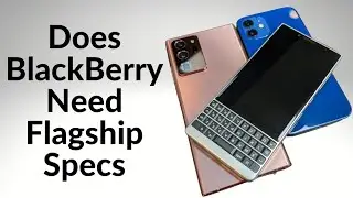 Does The Next BlackBerry Need Flagship Specs?