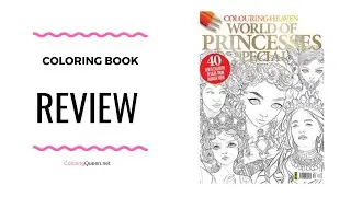 Colouring Heaven:  World of Princesses Special Coloring Book Review