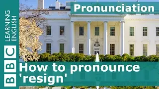 How to pronounce 'resign'