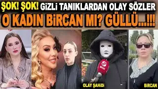 OLAY! OLAY! Gizli tanıklardan şoke ifade: Güllü'nün canına kast eden kişi Bircan mı?
