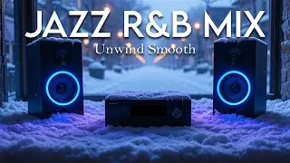 Smooth Jazz x R&B Mix &ndash; Winter Smooth Instrumental Groove for Focus & Relaxation