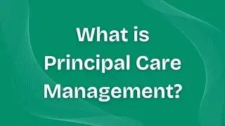 What is Principal Care Management?