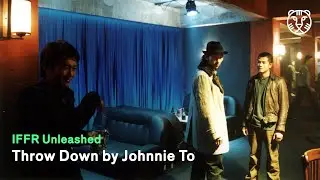 IFFR Unleashed: Throw Down by Johnnie To