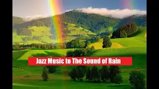 Jazz Music and Rain Sounds, Bird Sounds - Relieve Tension and Fatigue - Success Music