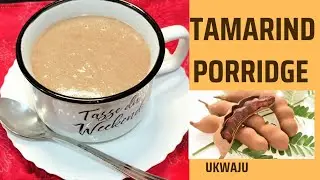 How to make Millet Tamarind Porridge (Ukwaju porridge) #tamarind #porridgerecipe #milletporridge