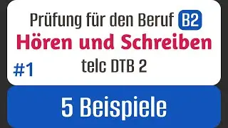 Hören und Schreiben – B2 Beruf