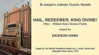 Hail, Redeemer, King Divine! ('Rex') (Dickson Chan, St Joseph's Catholic, Rozelle)