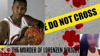 NBA Star Lorenzen Wright, shot and killed by Deacon of Church who was contracted by Lorenzen's wife!