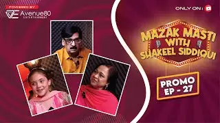 Teaser EP 27 - HOORAIN & NAIMA GARAJ | Mazak Masti With Shakeel Siddiqui | Avenue80 Entertainment