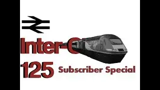 The British Rail InterCity 125 Subscriber Special - A Compilation of the High Speed Trains