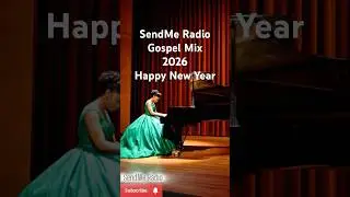 2026 SendMe Radio Gospel Mix| Happy New Year |@sendmeradio