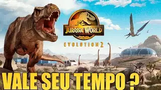 JURASSIC WORLD EVOLUTION 2 VALE PENA EM 2025?