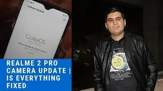 Realme 2 Pro Camera Update | Is Everything Fixed | Technical Chaharji