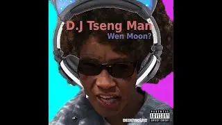 DJ Tseng Man - Wen Moon?